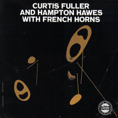Curtis Fuller & Hampton Hawes With French Horns (Remastered) mp3 Album by Curtis Fuller & Hampton Hawes