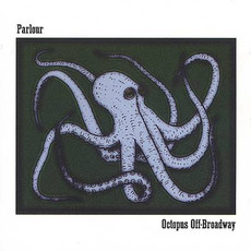 Octopus Off-Broadway mp3 Album by Parlour