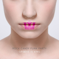 Groove is King mp3 Album by Rock Candy Funk Party