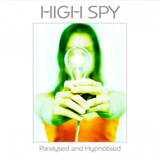 Paralysed and Hypnotised mp3 Album by High Spy