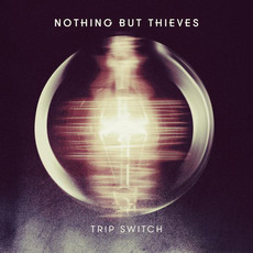 Trip Switch mp3 Single by Nothing but Thieves