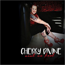 Ain't No Fool mp3 Album by Cherry Divine