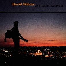 The Nightshift Watchman mp3 Album by David Wilcox