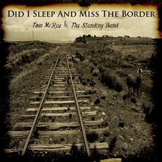 Did I Sleep and Miss the Border (Deluxe Edition) mp3 Album by Tom McRae & The Standing Band