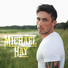 Michael Ray mp3 Album by Michael Ray