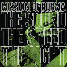The Sound The Speed The Light mp3 Album by Mission Of Burma