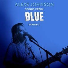 Songs from Blue Season 3 mp3 Album by Alexz Johnson