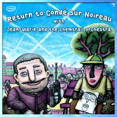 Return To Condé Sur Noireau With Jean-Marie And The Chemtrail Orchestra mp3 Album by Lingouf