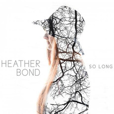 So Long mp3 Album by Heather Bond