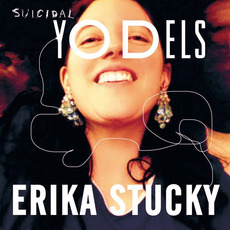 Suicidal Yodels mp3 Album by Erika Stucky