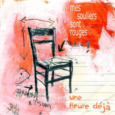 Une heure déjà mp3 Album by Mes Souliers Sont Rouges
