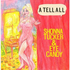 A Tell All mp3 Album by Shonna Tucker & Eye Candy