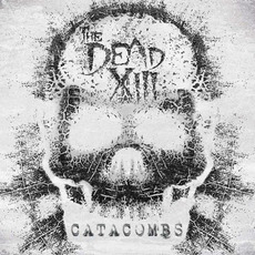Catacombs mp3 Album by The Dead XIII