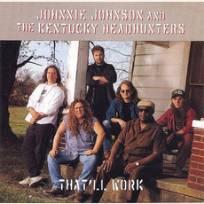 That'll Work mp3 Album by Johnnie Johnson & The Kentucky Headhunters
