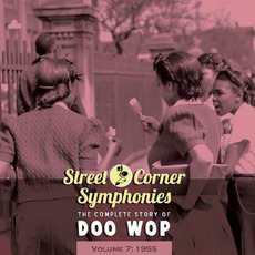 Street Corner Symphonies: The Complete Story of Doo Wop, Volume 7 mp3 Compilation by Various Artists