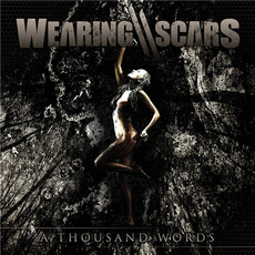 A Thousand Words mp3 Album by Wearing Scars