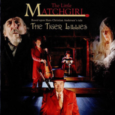 The Little Matchgirl mp3 Album by The Tiger Lillies