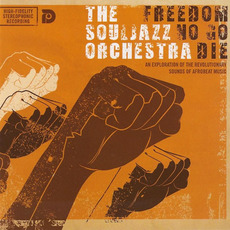 Freedom No Go Die mp3 Album by The Souljazz Orchestra