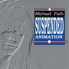 Suspended Animation mp3 Album by Michael Fath