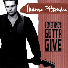 Something's Gotta Give mp3 Album by Shawn Pittman