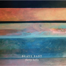 Forty Bells mp3 Album by Brave Baby
