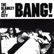 BANG! mp3 Album by BLANKEY JET CITY