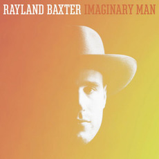 Imaginary Man mp3 Album by Rayland Baxter