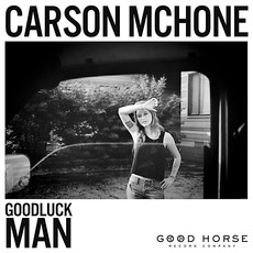 Goodluck Man mp3 Album by Carson McHone