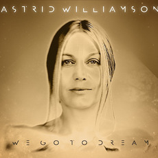 We Go to Dream mp3 Album by Astrid Williamson