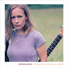 Between Green & Gone mp3 Album by Miriam Jones