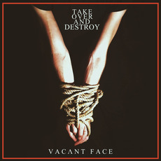 Vacant Face mp3 Album by Take Over and Destroy