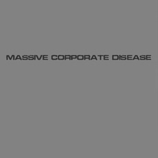 Massive Corporate Disease (Re-Issue) mp3 Album by HALO