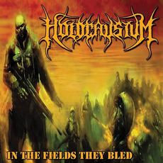 In The Fields They Bled mp3 Album by Holocaustum