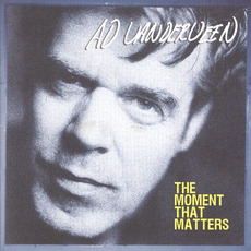 The Moment That Matters mp3 Album by Ad Vanderveen
