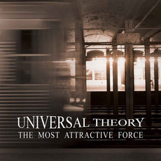 The Most Attractive Force mp3 Album by Universal Theory