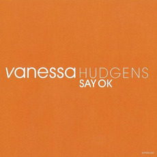 Say OK mp3 Single by Vanessa Hudgens