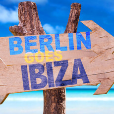 Berlin Goes Ibiza mp3 Compilation by Various Artists