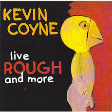 Live ROUGH and More mp3 Live by Kevin Coyne