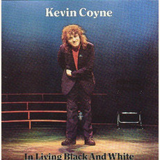 In Living Black and White (Re-Issue) mp3 Album by Kevin Coyne