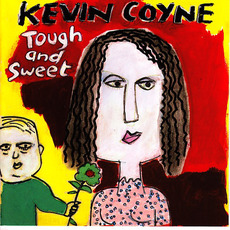Tough and Sweet mp3 Album by Kevin Coyne