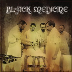 Irreversible mp3 Album by Black Medicine