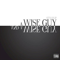 A Wise Guy and a Wise Guy mp3 Album by Styles P