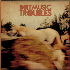 Troubles mp3 Album by Dirtmusic