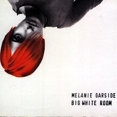 Big White Room mp3 Single by Melanie Garside