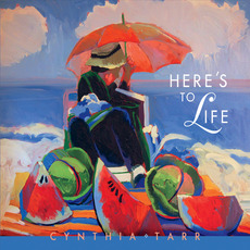 Here's To Life mp3 Album by Cynthia Tarr