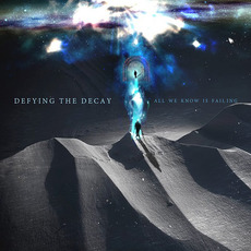 All We Know Is Failing mp3 Album by Defying the Decay