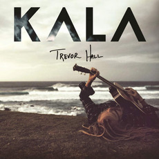 KALA (Deluxe Edition) mp3 Album by Trevor Hall