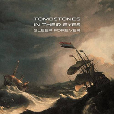 Sleep Forever mp3 Album by Tombstones In Their Eyes