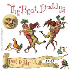 Root Rubbin' Ball mp3 Album by The Beat Daddys