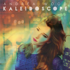 Kaleidoscope mp3 Album by Andréa Wood